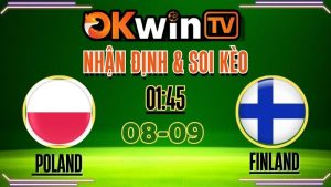 Nhận định & soi kèo Poland vs Finland (08/09/2025) – Vòng Loại World Cup 2026